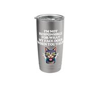 I'm Not Responsible for What My Face Does When You Talk -Cat Stainless Steel Insulated Tumbler