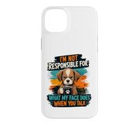 I'm Not Responsible For What My Face Does When You Talk Dog Case for iPhone 14 Plus