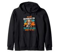 I'm Not Responsible For What My Face Does When You Talk Dog Zip Hoodie