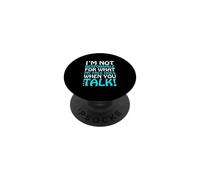 I'm Not Responsible for What My Face Does When You Talk PopSockets Adhesive PopGrip