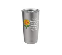 I'm Not Responsible for What My Face Does When You Talk Stainless Steel Insulated Tumbler