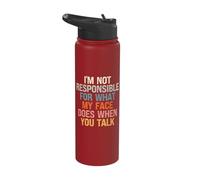 I'm Not Responsible for What My Face Does When You Talk Stainless Steel Insulated Water Bottle
