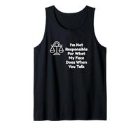 I'm Not Responsible for What My Face Does When You Talk Tank Top