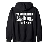 I'm Not Retired Golfing Is Hard Work Funny Retirement Zip Hoodie