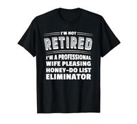 I'm Not Retired Honey-Do List Funny Married Retirement T-Shirt, Men, Black, Small