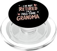 I'm Not Retired I'm A Full Time Grandma Retiree PopSockets PopGrip for MagSafe