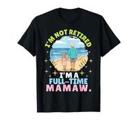 I'm Not Retired I'm A Full Time Mamaw Granddaughter Beach T-Shirt