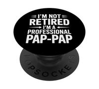 I'm Not Retired I'm A Pap Pap Elder Pride Phrase PopSockets Adhesive PopGrip