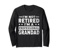 I'm Not Retired I'm A Professional Grandad Funny Retirement Long Sleeve T-Shirt