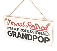 I'm not Retired I'm a Professional Grandpop Sign - Great Gift Idea for Grandads