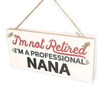 I'm not Retired I'm a Professional Nana Sign - Great Gift Idea for Grandma