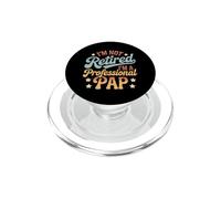 I'm Not Retired I'm a Professional Pap Father's Day PopSockets PopGrip for MagSafe