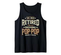 I'm Not Retired I'm a Professional Pop-Pop Funny Grandpa Tank Top