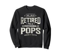 I'm Not Retired I'm a Professional Pops Funny Grandpa Sweatshirt