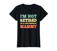 I'm Not Retired Professional Mammy Retirement Retro Vintage T-Shirt