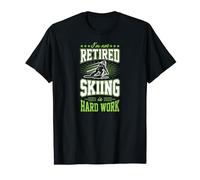 I'm Not Retired Skiing Is Hard Work Funny Retirement Party T-Shirt