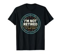 I'm Not Retired Travel Planning is Hard Work for Parents Value Graphic T-Shirt