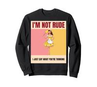 I'm Not Rude I Just Say What You're Thinking Funny Retro Sweatshirt