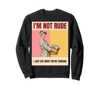 I'm Not Rude I Just Say What You're Thinking Funny Retro Sweatshirt