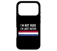 I'm Not Rude I'm Just Dutch Case for iPhone 17 Pro