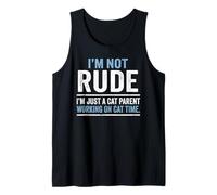 I'm Not Rude Just A Cat Parent Working On Cat Time Tank Top