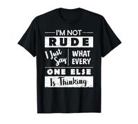 I'm Not Rude Sarcastic Saying Fun Witty Sarcasm Quotes T-Shirt