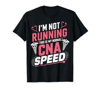 I'm Not Running This Is My Normal CNA Speed Humor Apparel T-Shirt