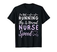 I'm Not Running This is Normal Nurse Speed - Nursing Nurse T-Shirt