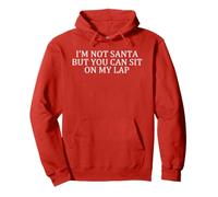 I'm Not Santa But You Can Still Sit On My Lap Pullover Hoodie