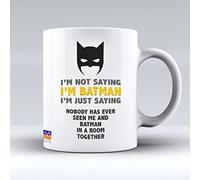 I'm not Saying I'm Batman Funny Coffee Mug