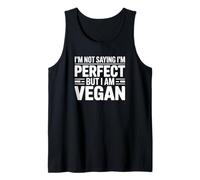 I'm Not Saying I'm Perfect But I Am Vegan Tank Top