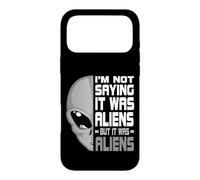I'm Not Saying It Was Aliens Gray Alien Case for iPhone 17 Pro Max