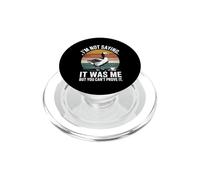 I'm Not Saying It Was Me But You Can't Prove It Goose PopSockets PopGrip for MagSafe
