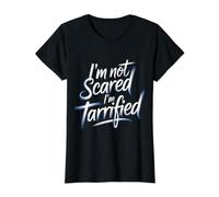 I'm Not Scared I'm Tarrified Tariff Economy Jokes - Value Graphic T-Shirt, Women, Black, M