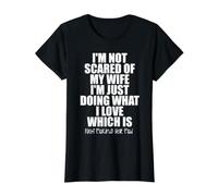 I'm Not Scared of My Wife I'm Just Doing Not Making Her Mad Value Graphic T-Shirt, Women, Black, XS