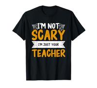 I'm Not Scary I'm Just Your Teacher Halloween T-Shirt