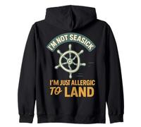 I'm Not Seasick Just Allergic To Land Funny Saying Captain Zip Hoodie