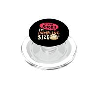 I'm Not Short Dumpling Size Funny Humor Design PopSockets PopGrip for MagSafe