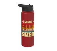 I'm Not Short I Have Fun Sized Humor for Short People Stainless Steel Insulated Water Bottle