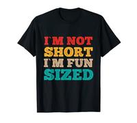 I'm Not Short I'm Fun Sized Dwarf Small Tiny Saying T-Shirt