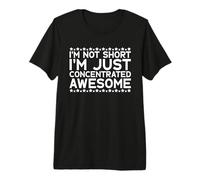 I'm Not Short I'm Just Concentrated Awesome Premium T-Shirt