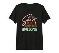 I'm Not Short I'm Just Concentrated Awesome Premium T-Shirt