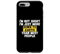 I'm not short, I'm just more down to earth than most people Case for iPhone 7 Plus/8 Plus