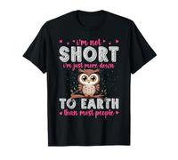 I'm Not Short I'm Just More Down To Earth Than Most People T-Shirt