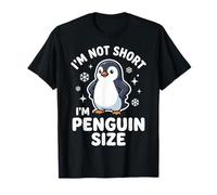 I'm Not Short I'm Penguin Size T-Shirt