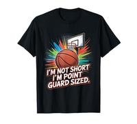I'm not Short, I'm Point Guard Sized Basketball Ball Player T-Shirt