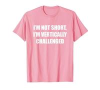 I'm Not Short, I'm Vertical Challenged T-Shirt, Men, Pink, Small