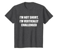 I'm Not Short, I'm Vertically Challenged T-Shirt, Kids, Dark Heather Grey, 2 Years