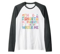 I'm Not Short My Parents Just Forgot to Water Me |- Raglan Baseball Tee