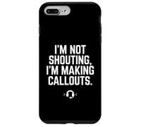 I'm Not Shouting I Am Making Callouts Funny Video Gamer Gift Case for iPhone 7 Plus/8 Plus